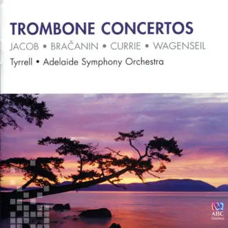 Trombone Concertos by Adelaide Symphony Orchestra & Warwick Tyrrell album reviews, ratings, credits