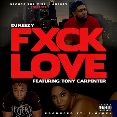 Fxck Love (feat. Tony Carpenter) [Dirty] [Dirty] - Single