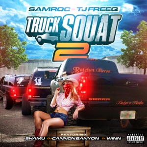 Truck Squat 2 (feat. Shamu the Panda, DJ CANNON BANYON & DJ Winn)