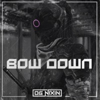 Bow Down - Single - OG Nixin