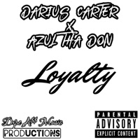 Loyalty (feat. Darious Carter) - Single - Azul Tha Don
