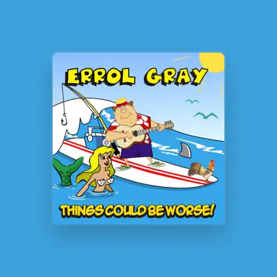 Listen to Errol Gray, watch music videos, read bio, see tour dates & more!