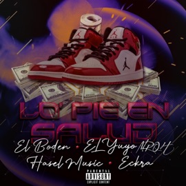 Lo Pie En Salud (feat. ElYuyo MRQH, Hashel Music & ECKRA) El Boden