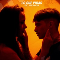 Lo Que Pidas - Single - El Menor
