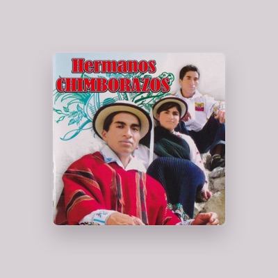 Listen to HERMANOS CHIMBORAZOS, watch music videos, read bio, see tour dates & more!