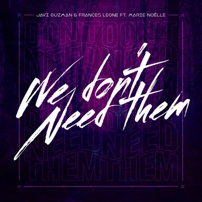 We Don't Need Them - Single
