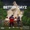 Better Dayz (feat. Smokey G) - Issuez lyrics