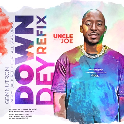 Down Dey (Refix) [feat. Dj Spider, Parry Jack & All Star Brass] - Single