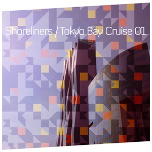 Silk Digital Pres. Shoreliners / Tokyo Bay Cruise 01