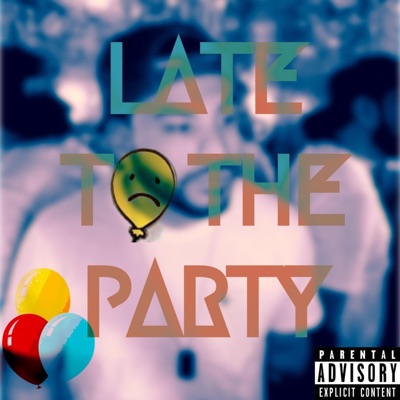 Late To The Party - Single