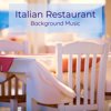 Italian Restaurant: Background Music - Italian Restaurant Music Academy