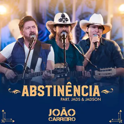 Abstinência (feat. Jads & Jadson) - Single - João Carreiro