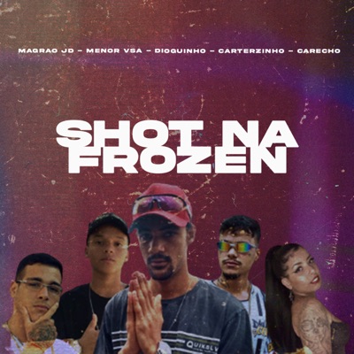 Shot na Frozen (feat. MC Menor Vsa, MC Dioguinho, Carecho & Carterzinho) - Single