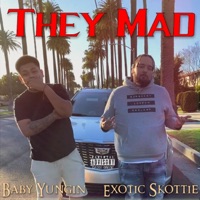They Mad (feat. Baby Yungin') - Single - Exotic Skottie