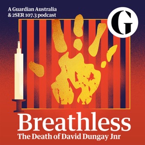 Introducing Breathless: the death of David Dungay Jr – podcast preview