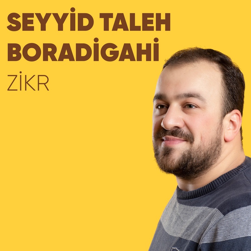Zikr - Seyyid Taleh Boradigahi: Song Lyrics, Music Videos & Concerts