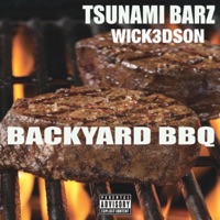 Backyard BBQ - Single - Tsunami Barz & Wick3dsOn