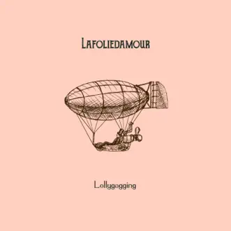 Lollygagging - Single by Lafoliedamour album reviews, ratings, credits