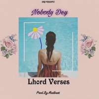 Nobody Dey - Single - Lhord Verses