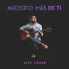 Alex Sonar - Necesito Más De Ti