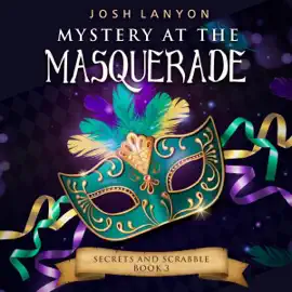 Mystery at the Masquerade: An M/M Cozy Mystery (Secrets and Scrabble, Book 3) (Unabridged)