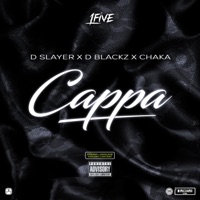 Cappa (feat. D Slayer & Chaka) - Single - D Blackz