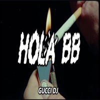 Hola Bb - Single - Gucci Dj & Robledo