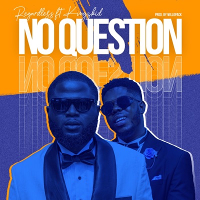 No question (feat. Kingzkid) - Single