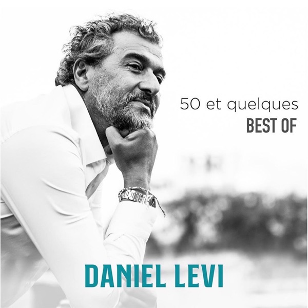 50 et quelques - Best Of - Daniel Levi