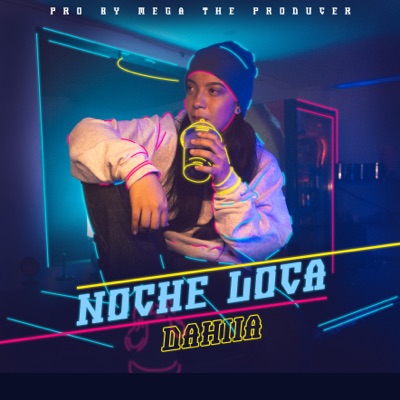Noche Loca - Dahiia - Single