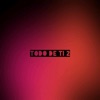 Todo De Ti 2 - Single