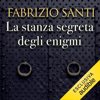 La stanza segreta degli enigmi - Fabrizio Santi