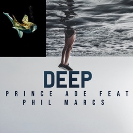 Deep (feat. Phil Marcs) Prince Ade