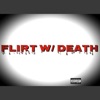 Flirt W/ Death (feat. Malicious Mook) - Single