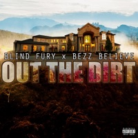 Out the Dirt (feat. Bezz Believe) - Single - Blind Fury