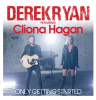 Only Getting Started (feat. Cliona Hagan) - Single - Derek Ryan