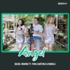 Bajol Ndanu - Angel (feat. Fira Cantika & Nabila)