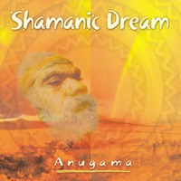 Shamanic Dream - Anugama