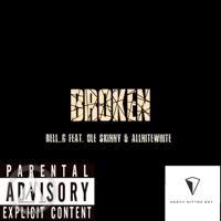 Broken (feat. Ole Skinny & Allnitewhite) - Single - Rell G