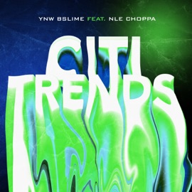 Citi Trends (feat. NLE Choppa) YNW BSlime