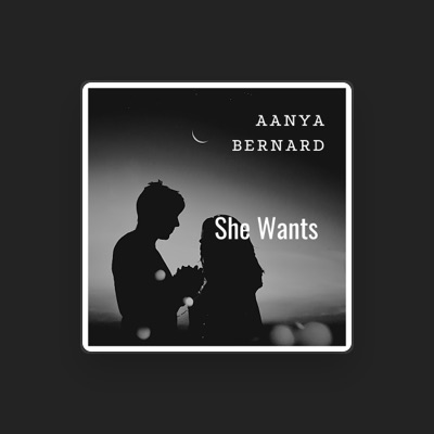 Listen to Aanya Bernard, watch music videos, read bio, see tour dates & more!