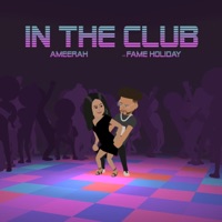 In the Club (feat. Fame Holiday) [Remix] - Single - Ameerah