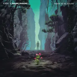 Born to Be Yours - Single - Imagine Dragons Born to Be Yours - Single - Imagine Dragons