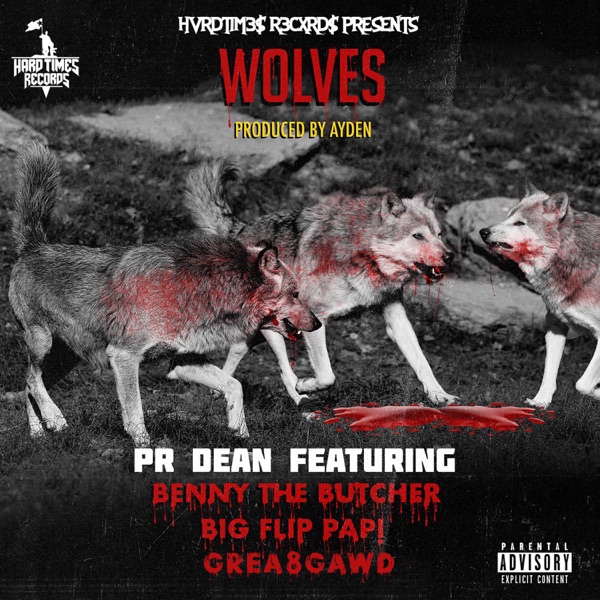 Wolves (feat. Benny the Butcher, Big Flip Papi & GREA8GAWD) - Single