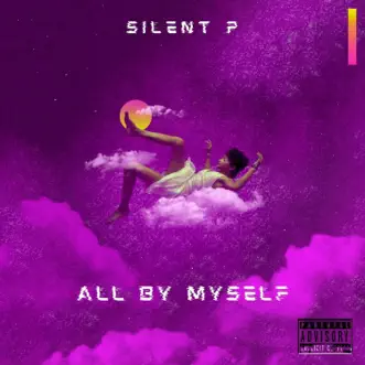 All by Myself by Silent P song reviws