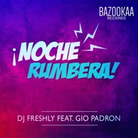 Noche Rumbera - Single - DJ Freshly & Gio Padron