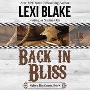 Back in Bliss: Nights in Bliss, Colorado Book 9 (Unabridged) - Lexi Blake & Sophie Oak