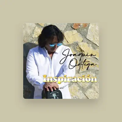 Listen to JOAQUIN ORTEGA, watch music videos, read bio, see tour dates & more!