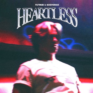 HEARTLESS (with Goody Grace) - Single
