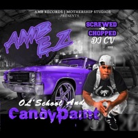 Ol' School and Candy Paint (Screwed and Chopped) [Screwed and Chopped] - Single - Amb EZ